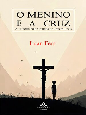 cover image of O Menino e a Cruz